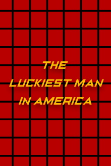 The Luckiest Man in America Trailer