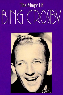 The Magic of Bing Crosby Trailer