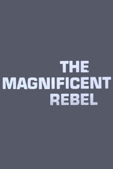 The Magnificent Rebel Trailer