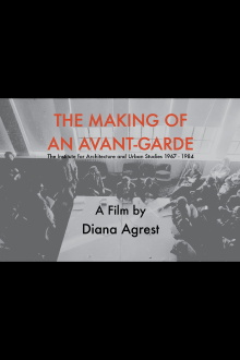 The Making of an Avant-Garde: The Institute for Architecture and Urban Studies 1967-1984 Trailer