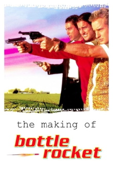The Making of 'Bottle Rocket' Trailer