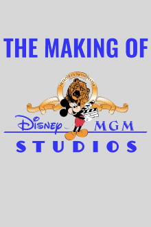 The Making of Disney MGM Studios Theme Park Trailer
