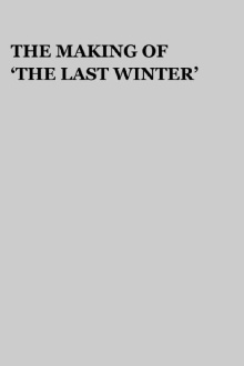 The Making of 'The Last Winter' Trailer