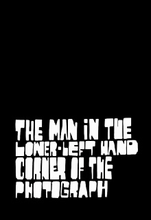 The Man in the Lower-Left Hand Corner of The Photograph Trailer