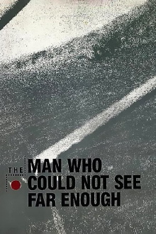 The Man Who Could Not See Far Enough Trailer