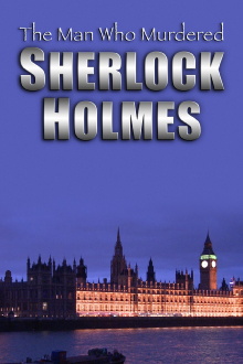 The Man Who Murdered Sherlock Holmes Trailer
