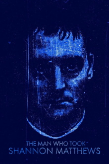 The Man Who Took Shannon Matthews Trailer