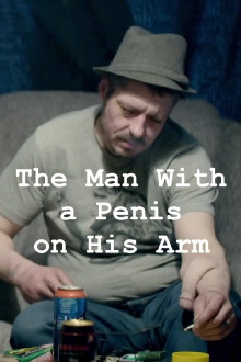 The Man With a Penis on His Arm Trailer
