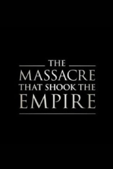 The Massacre That Shook the Empire Trailer