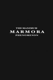 The Maximum Marmora Phenomenon Trailer