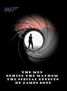 The Men Behind the Mayhem: The Special Effects of James Bond Trailer