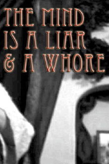 The Mind Is a Liar and a Whore Trailer