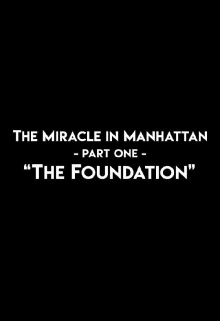 The Miracle In Manhattan, Part 1: "The Foundation" Trailer