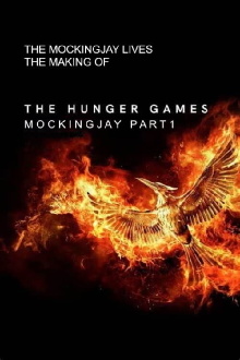 The Mockingjay Lives: The Making of the Hunger Games: Mockingjay Part 1 Trailer