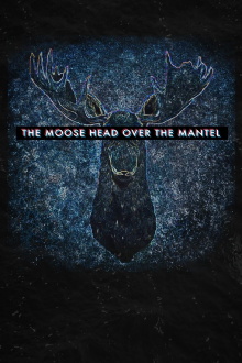 The Moose Head Over the Mantel Trailer