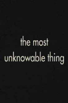 The Most Unknowable Thing Trailer