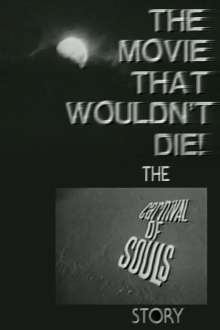 The Movie That Wouldn't Die! – The 'Carnival of Souls' Story Trailer
