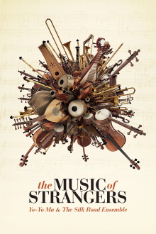 The Music of Strangers: Yo-Yo Ma and the Silk Road Ensemble Trailer