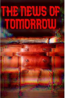 The News of Tomorrow Trailer