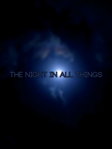The night in all things Trailer