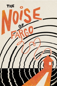 The Noise of Fargo Trailer