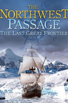 The Northwest Passage: The Last Great Frontier Trailer