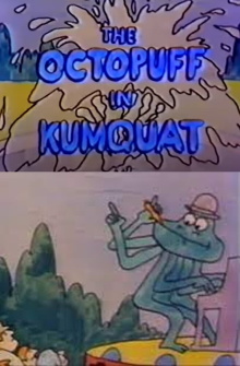 The Octopuff in Kumquat Trailer