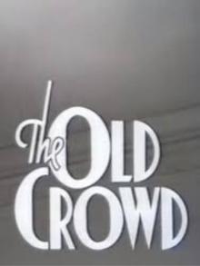 The Old Crowd Trailer