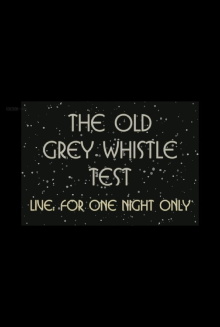 The Old Grey Whistle Test: Live for One Night Only Trailer