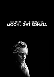 The Origin of Beethoven's Moonlight Sonata Trailer