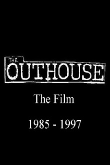 The Outhouse: The Film 1985-1997 Trailer