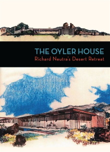 The Oyler House: Richard Neutra's Desert Retreat Trailer