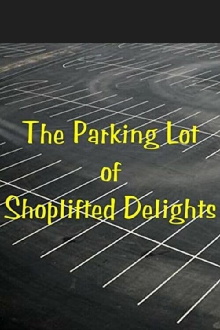 The Parking Lot of Shoplifted Delights Trailer