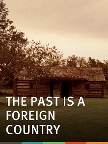 The Past Is a Foreign Country Trailer