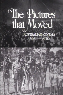 The Pictures That Moved: Australian Cinema 1896-1920 Trailer