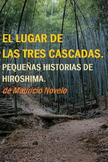 The Place Of The Three Waterfalls. Little Stories Of Hiroshima Trailer