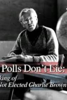 The Polls Don't Lie: The Making of "You're Not Elected, Charlie Brown" Trailer