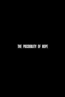 The Possibility of Hope Trailer