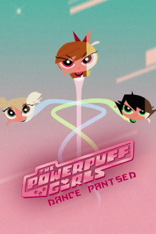 The Powerpuff Girls: Dance Pantsed Trailer