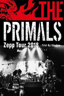 THE PRIMALS Zepp Tour 2018 - Trial By Shadow Trailer