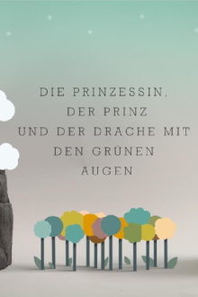 The Princess, the Prince and the green-eyed Dragon Trailer