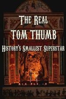 The Real Tom Thumb: History's Smallest Superstar Trailer