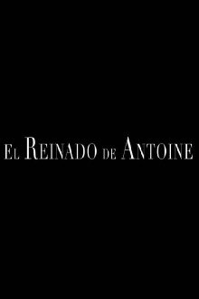 The Reign of Antoine Trailer