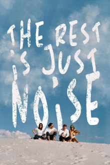 The Rest Is Just Noise Trailer
