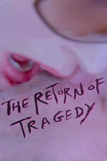 The Return of Tragedy Trailer