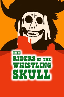 The Riders of the Whistling Skull Trailer