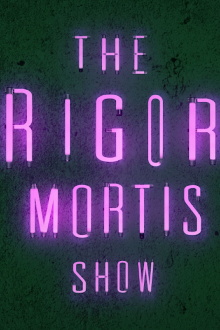 The Rigor Mortis Show Trailer