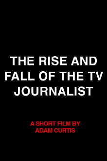 The Rise and Fall of the TV Journalist Trailer