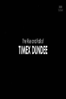 The Rise and Fall of Timex Dundee Trailer