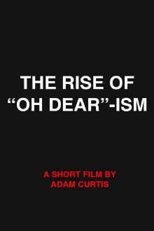The Rise of “Oh Dear”-ism Trailer